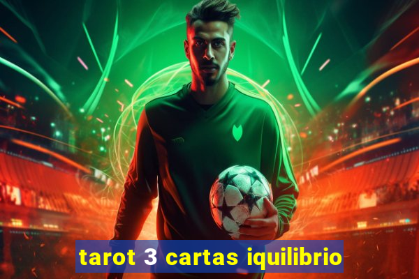 tarot 3 cartas iquilibrio